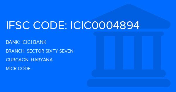 Icici Bank Sector Sixty Seven Branch IFSC Code