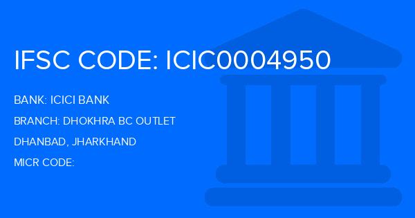 Icici Bank Dhokhra Bc Outlet Branch IFSC Code