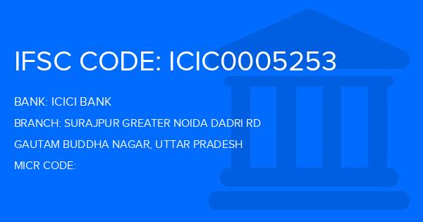 Icici Bank Surajpur Greater Noida Dadri Rd Branch IFSC Code
