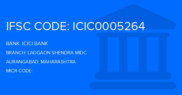 Icici Bank Ladgaon Shendra Midc Branch IFSC Code