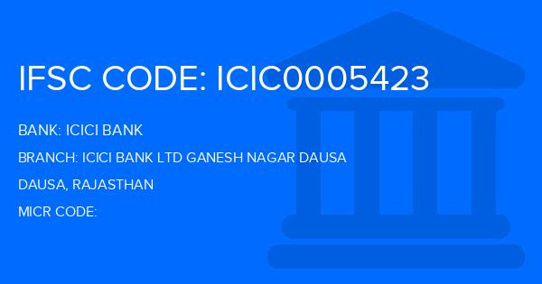 Icici Bank Icici Bank Ltd Ganesh Nagar Dausa Branch IFSC Code