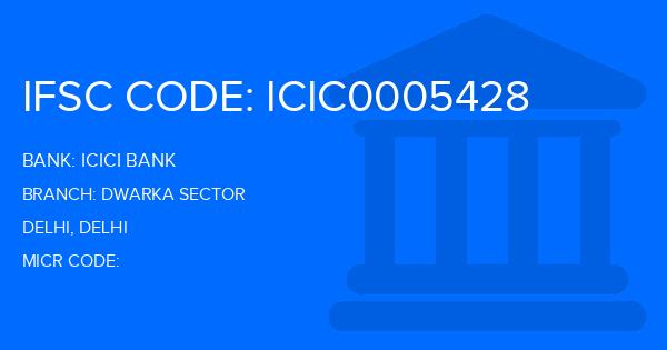 Icici Bank Dwarka Sector Branch IFSC Code