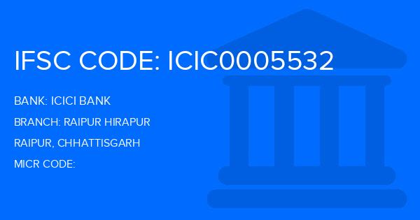 Icici Bank Raipur Hirapur Branch IFSC Code