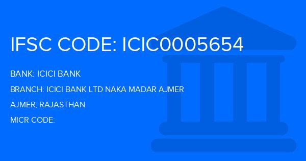 Icici Bank Icici Bank Ltd Naka Madar Ajmer Branch IFSC Code