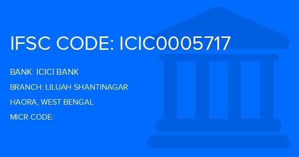 Icici Bank Liluah Shantinagar Branch IFSC Code