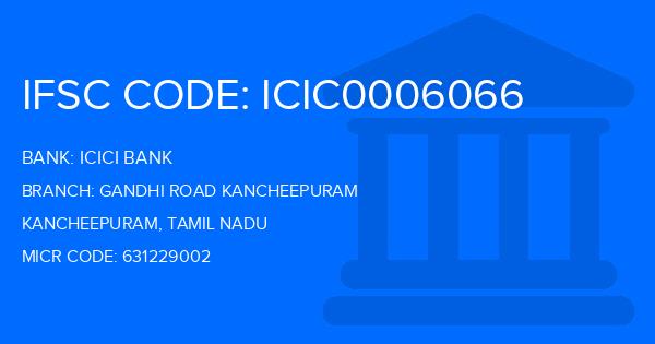 Icici Bank Gandhi Road Kancheepuram Branch IFSC Code