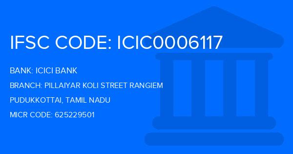 Icici Bank Pillaiyar Koli Street Rangiem Branch IFSC Code