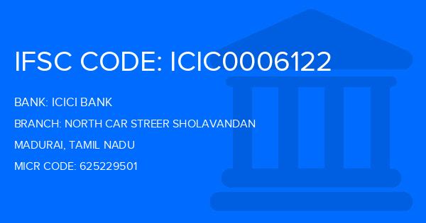 Icici Bank North Car Streer Sholavandan Branch IFSC Code