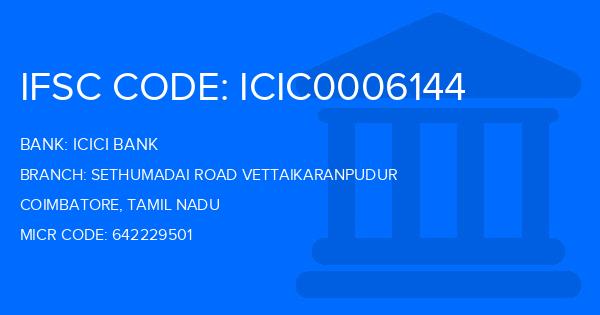 Icici Bank Sethumadai Road Vettaikaranpudur Branch IFSC Code