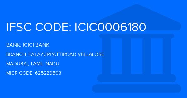 Icici Bank Palayurpattiroad Vellalore Branch IFSC Code