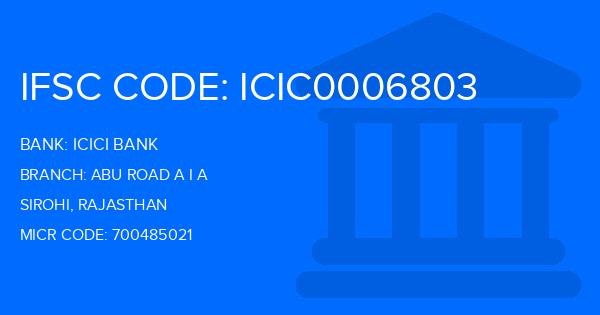 Icici Bank Abu Road A I A Branch IFSC Code