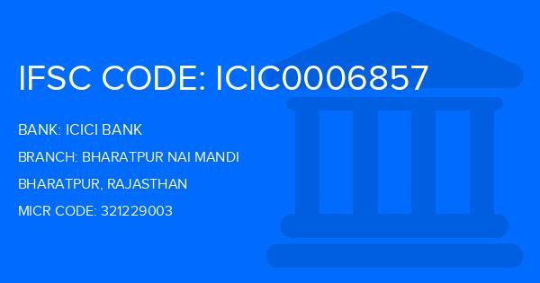 Icici Bank Bharatpur Nai Mandi Branch IFSC Code
