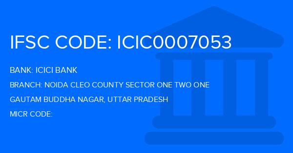 Icici Bank Noida Cleo County Sector One Two One Branch IFSC Code