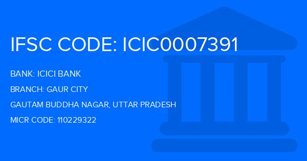 Icici Bank Gaur City Branch IFSC Code