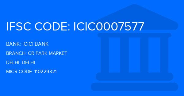 Icici Bank Cr Park Market Branch IFSC Code