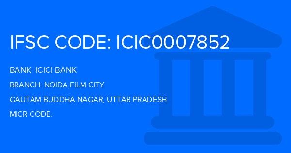Icici Bank Noida Film City Branch IFSC Code