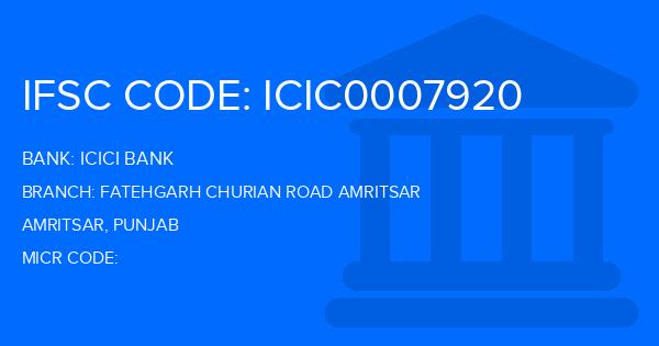Icici Bank Fatehgarh Churian Road Amritsar Branch IFSC Code