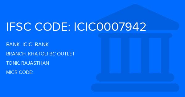 Icici Bank Khatoli Bc Outlet Branch IFSC Code