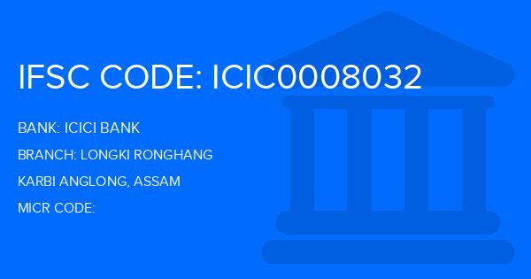 Icici Bank Longki Ronghang Branch IFSC Code
