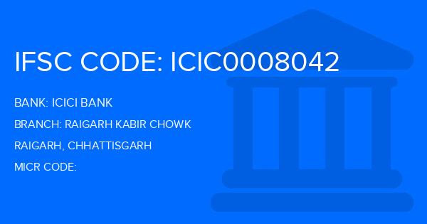 Icici Bank Raigarh Kabir Chowk Branch IFSC Code