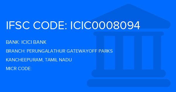 Icici Bank Perungalathur Gatewayoff Parks Branch IFSC Code