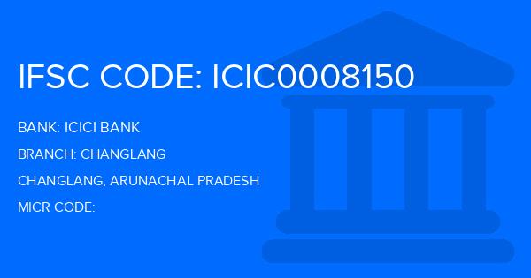 Icici Bank Changlang Branch IFSC Code