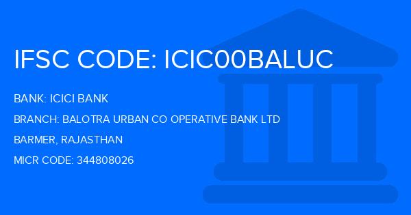 Icici Bank Balotra Urban Co Operative Bank Ltd Branch IFSC Code