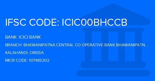 Icici Bank Bhawanipatna Central Co Operative Bank Bhawanipatna Branch IFSC Code