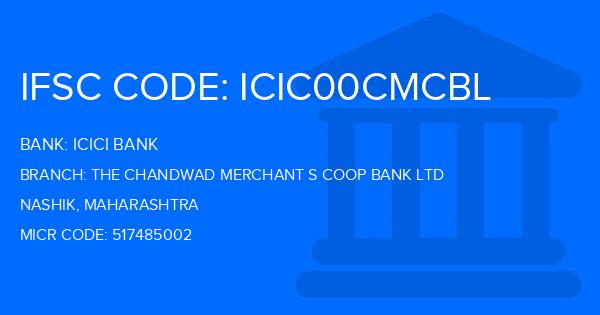 Icici Bank The Chandwad Merchant S Coop Bank Ltd Branch IFSC Code