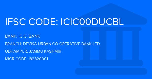 Icici Bank Devika Urban Co Operative Bank Ltd Branch IFSC Code