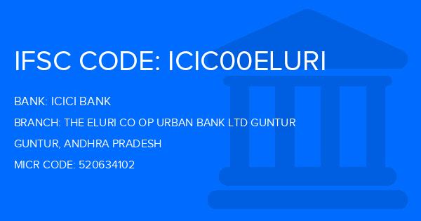 Icici Bank The Eluri Co Op Urban Bank Ltd Guntur Branch IFSC Code