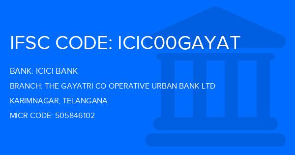 Icici Bank The Gayatri Co Operative Urban Bank Ltd Branch IFSC Code