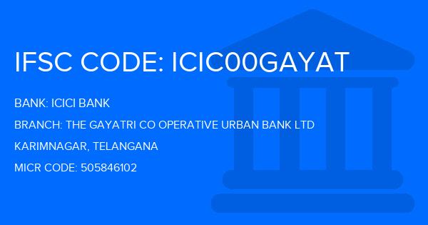 Icici Bank The Gayatri Co Operative Urban Bank Ltd Branch IFSC Code