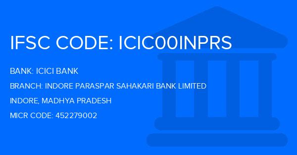 Icici Bank Indore Paraspar Sahakari Bank Limited Branch IFSC Code