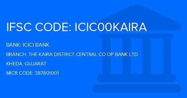 Icici Bank The Kaira District Central Co Op Bank Ltd Branch IFSC Code