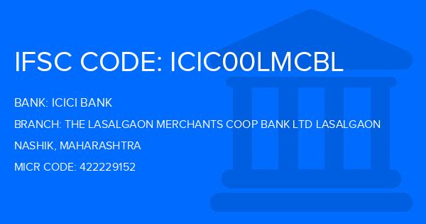 Icici Bank The Lasalgaon Merchants Coop Bank Ltd Lasalgaon Branch IFSC Code
