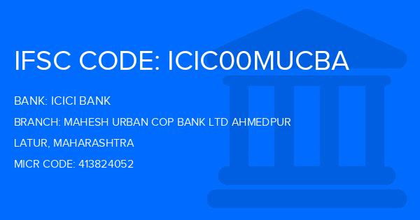 Icici Bank Mahesh Urban Cop Bank Ltd Ahmedpur Branch IFSC Code