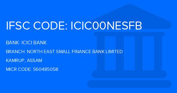 Icici Bank North East Small Finance Bank Limited Branch IFSC Code