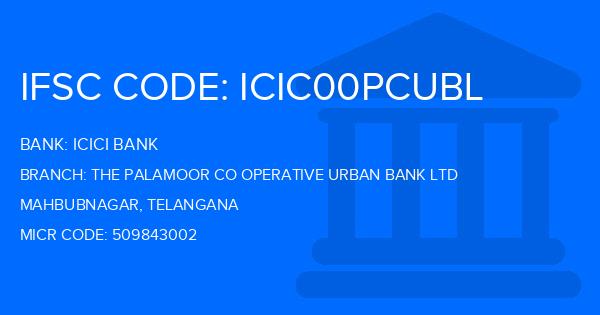Icici Bank The Palamoor Co Operative Urban Bank Ltd Branch IFSC Code