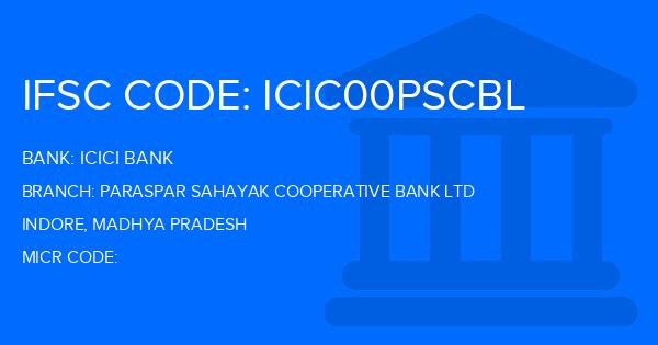 Icici Bank Paraspar Sahayak Cooperative Bank Ltd Branch IFSC Code