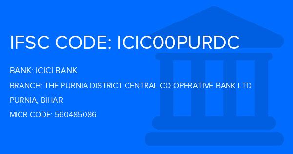 Icici Bank The Purnia District Central Co Operative Bank Ltd Branch IFSC Code