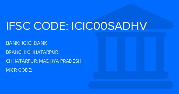 Icici Bank Chhatarpur Branch IFSC Code