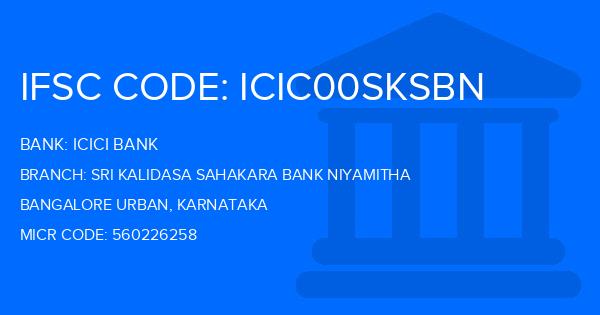 Icici Bank Sri Kalidasa Sahakara Bank Niyamitha Branch IFSC Code