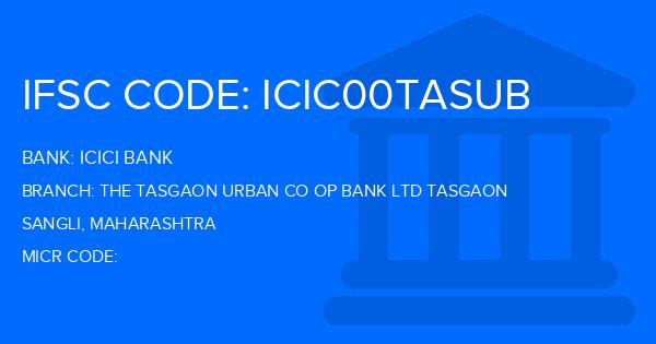 Icici Bank The Tasgaon Urban Co Op Bank Ltd Tasgaon Branch IFSC Code