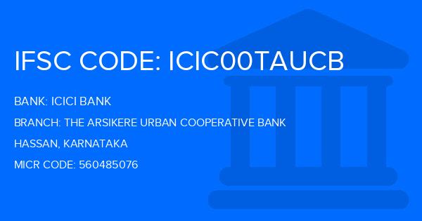 Icici Bank The Arsikere Urban Cooperative Bank Branch IFSC Code