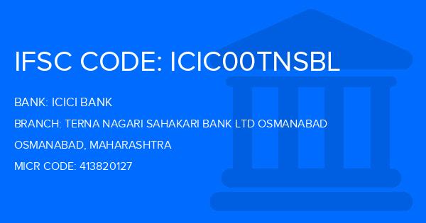 Icici Bank Terna Nagari Sahakari Bank Ltd Osmanabad Branch IFSC Code