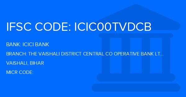 Icici Bank The Vaishali District Central Co Operative Bank Ltd Branch IFSC Code