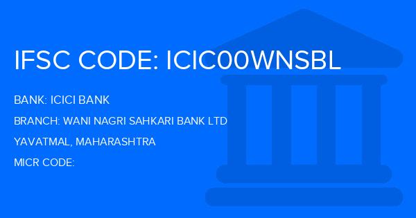 Icici Bank Wani Nagri Sahkari Bank Ltd Branch IFSC Code