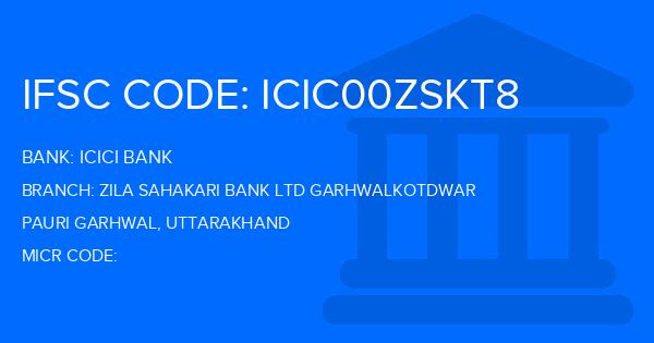 Icici Bank Zila Sahakari Bank Ltd Garhwalkotdwar Branch IFSC Code