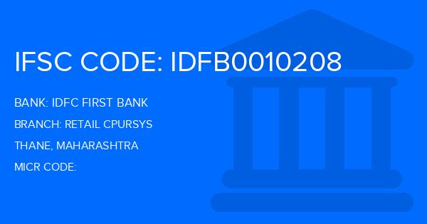 Idfc First Bank Retail Cpursys Branch IFSC Code